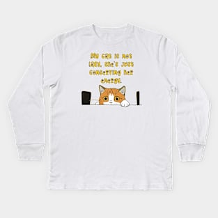 My cat is not lazy, she's just conserving her energy. Kids Long Sleeve T-Shirt